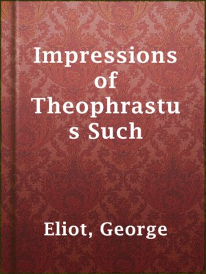 Impressions of Theophrastus Such - ebook